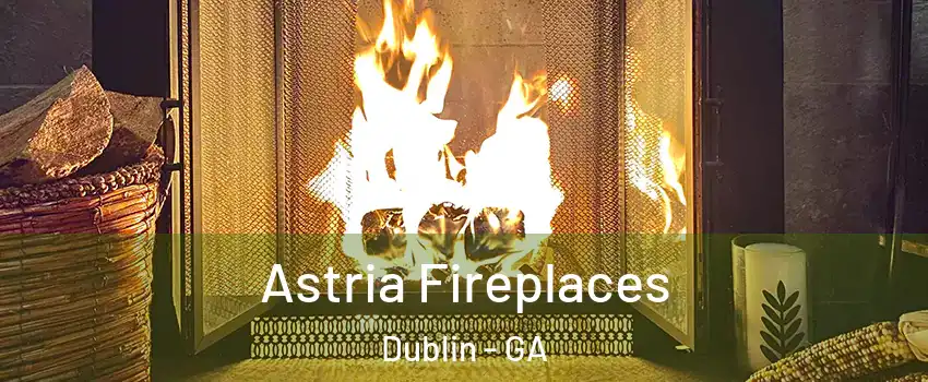  Astria Fireplaces Dublin - GA