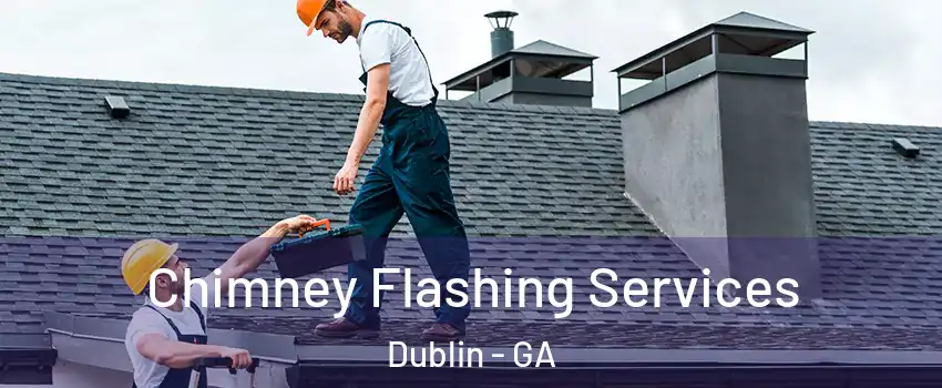 Chimney Flashing Services Dublin - GA