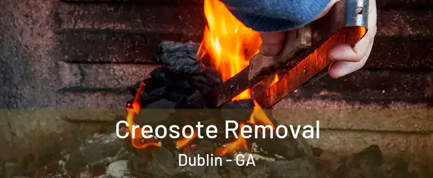  Creosote Removal Dublin - GA