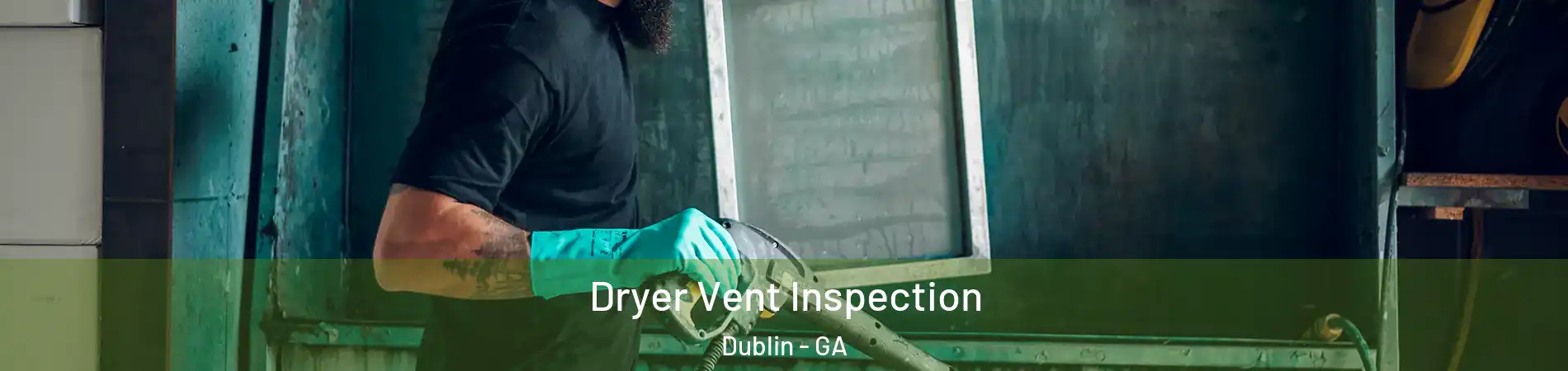  Dryer Vent Inspection Dublin - GA