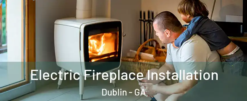  Electric Fireplace Installation Dublin - GA