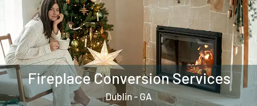  Fireplace Conversion Services Dublin - GA