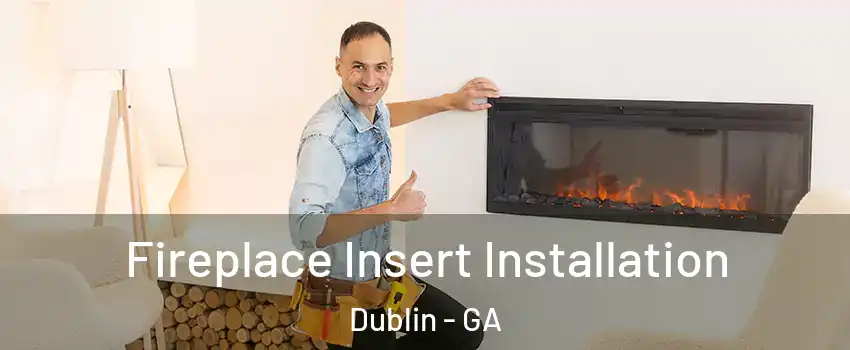  Fireplace Insert Installation Dublin - GA