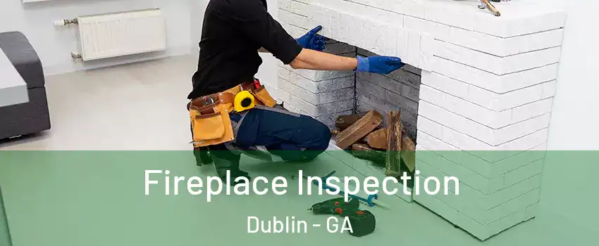  Fireplace Inspection Dublin - GA