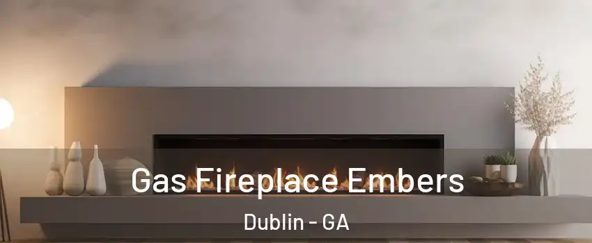  Gas Fireplace Embers Dublin - GA