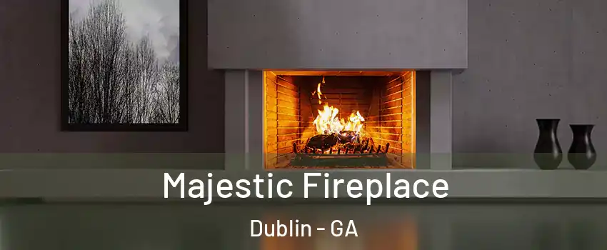  Majestic Fireplace Dublin - GA